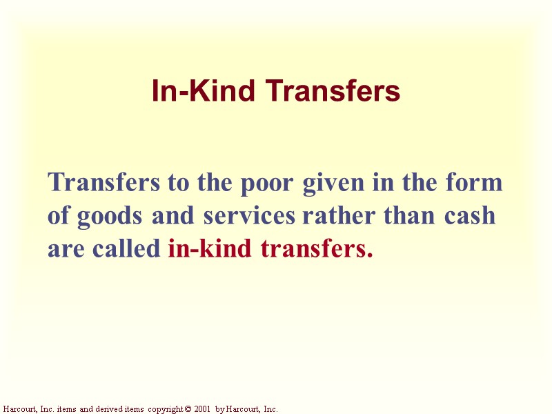 In-Kind Transfers Transfers to the poor given in the form of goods and services
